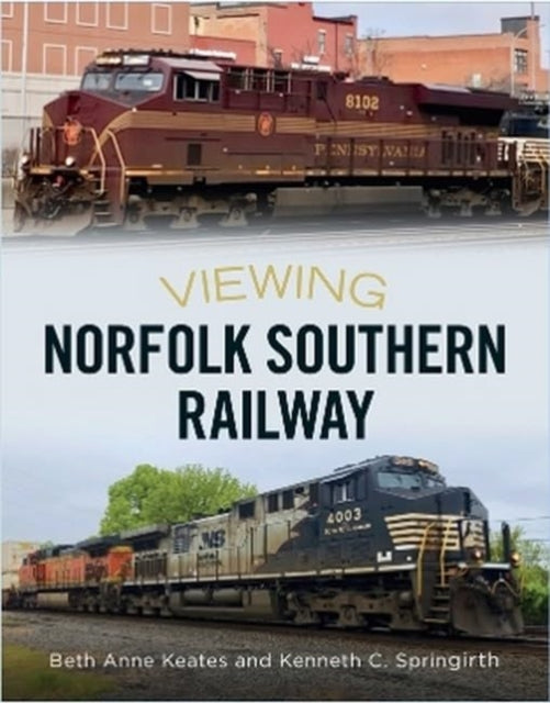 Book cover of: Viewing Norfolk Southern Railway. By: Beth Anne Keates