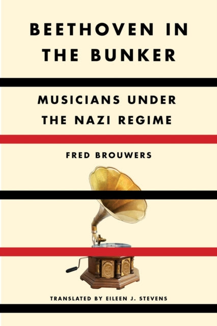 Book cover of: Beethoven in the Bunker. By: Fred Brouwers