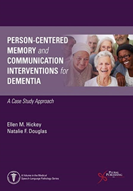 Book cover of: Person-Centered Memory and Communication Interventions for Dementia. By: Ellen M. Hickey