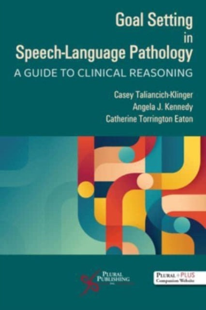 Book cover of: Goal Setting in Speech-Language Pathology. By: Casey Taliancich-Klinger