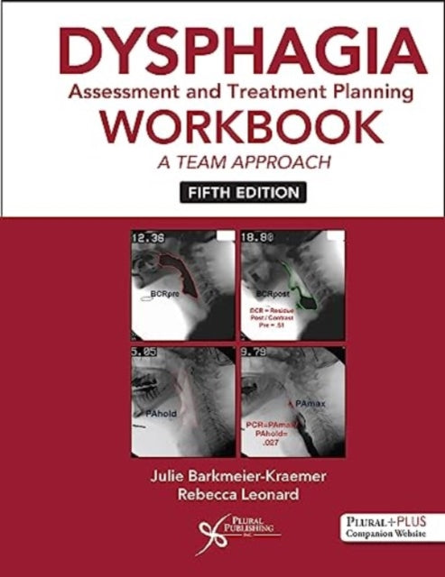 Book cover of: Dysphagia Assessment and Treatment Planning Workbook. By: Julie Barkmeier-Kraemer