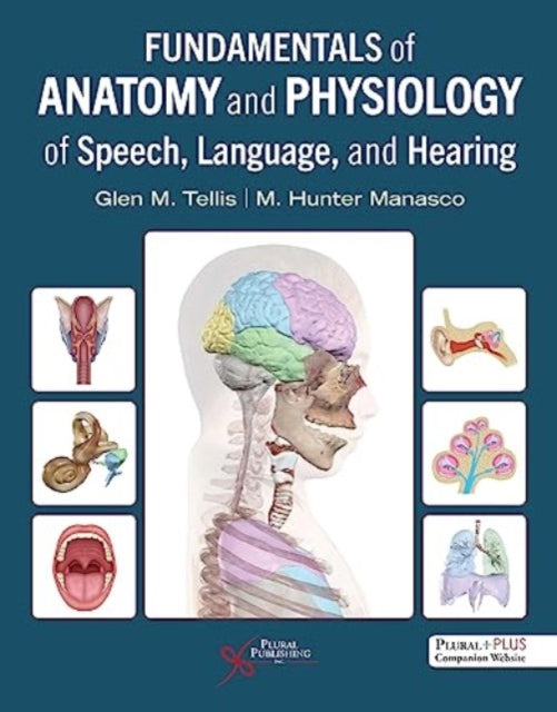 Book cover of: Fundamentals of Anatomy and Physiology of Speech, Language, and Hearing. By: Glen M. Tellis