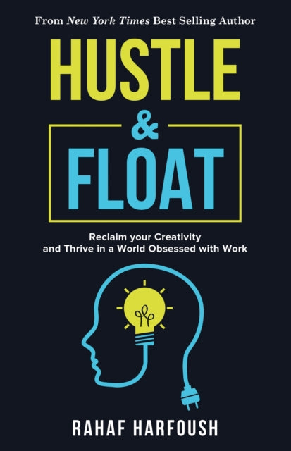 Book cover of: Hustle and Float. By: Rahaf Harfoush