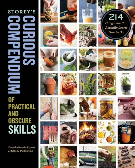 Book cover of: Storey's Curious Compendium of Practical and Obscure Skills. By: Editors of Storey Publishing