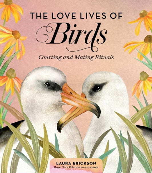 Book cover of: Love Lives of Birds. By: Laura Erickson