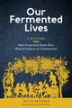 Book cover of: Our Fermented Lives. By: Julia Skinner