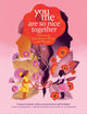 Book cover of: You & Me Are So Nice Together. By: Marlena Agency
