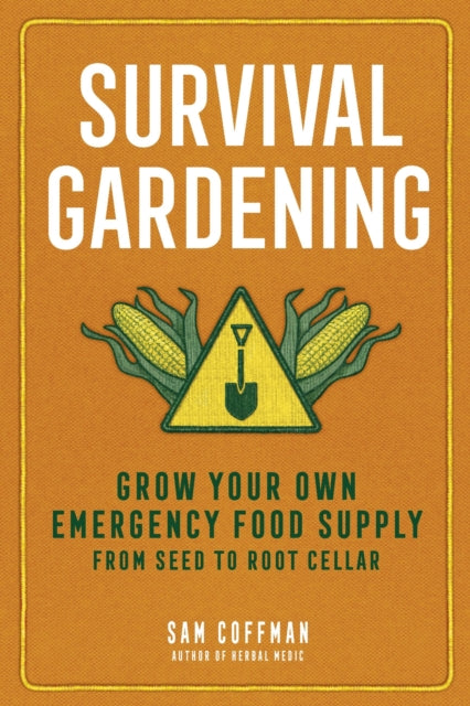 Book cover of: Survival Gardening. By: Sam Coffman