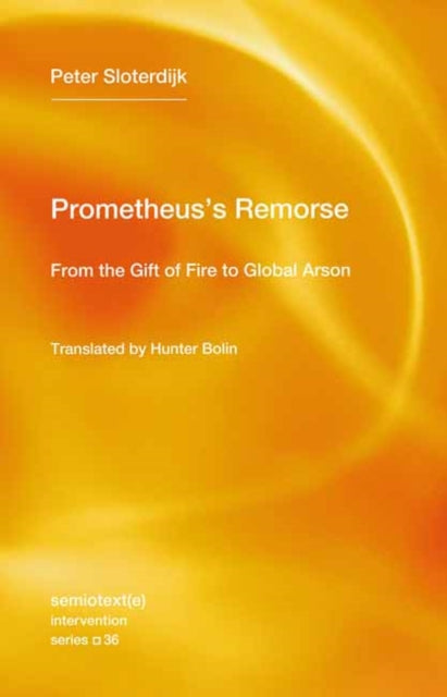 Book cover of: Prometheus's Remorse. By: Peter Sloterdijk