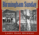 Book cover of: Birmingham Sunday. By: Larry Dane Brimner