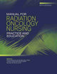 Book cover of: Manual for Radiation Oncology Nursing Practice and Education. By: Maurene McQuestion