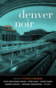 Book cover of: Denver Noir. By: Cynthia Swanson