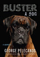Book cover of: Buster: A Dog. By: George Pelecanos