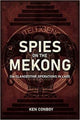 Book cover of: Spies on the Mekong: CIA Clandestine Operations in Laos. By: Ken Conboy
