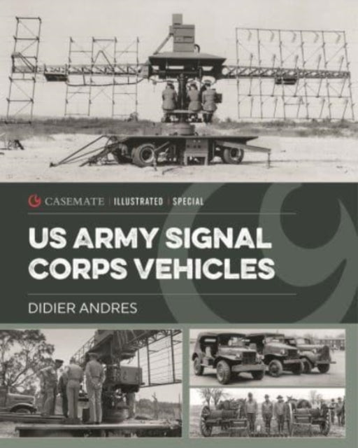 Book cover of: U.S. Army Signal Corps Vehicles 1941-45. By: Didier Andres
