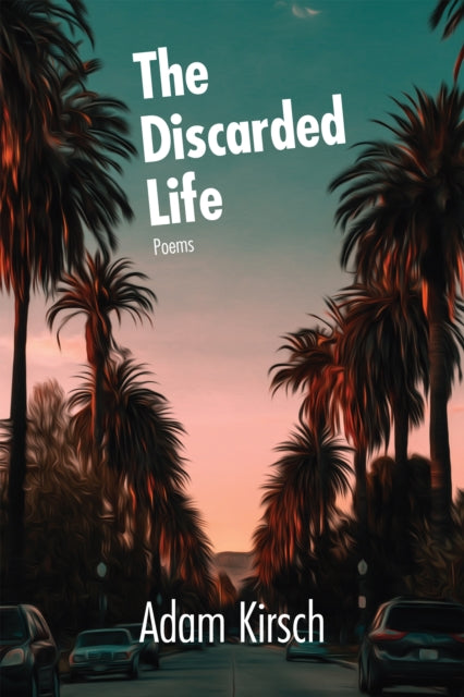 Book cover of: Discarded Life. By: Adam Kirsch