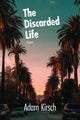 Book cover of: Discarded Life. By: Adam Kirsch