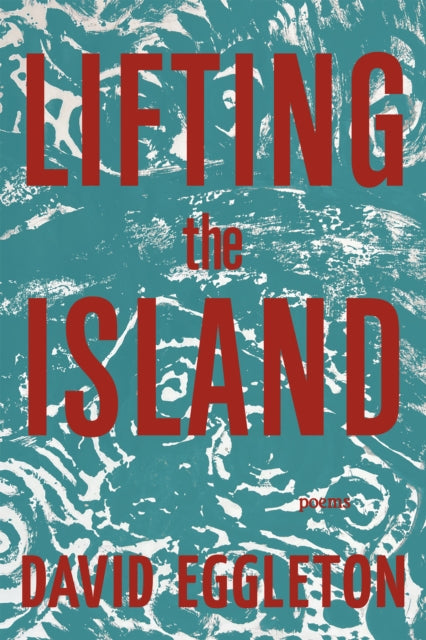 Book cover of: Lifting the Island. By: David Eggleton