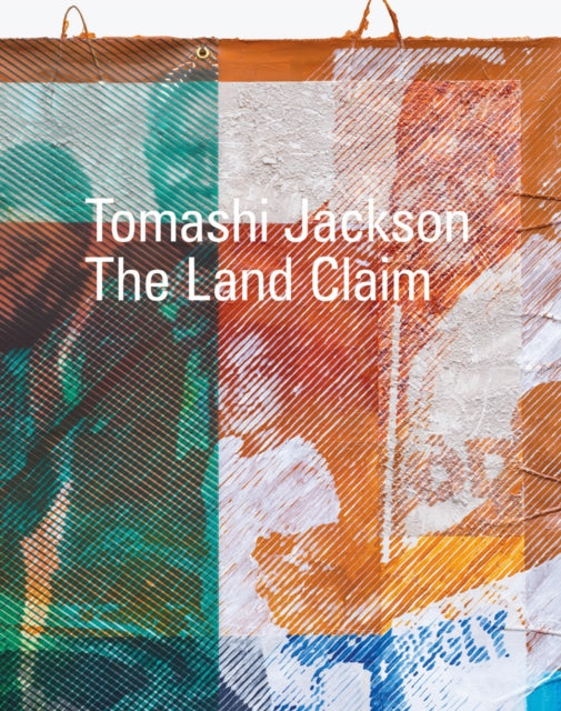 Book cover of: Tomashi Jackson: The Land Claim. By: Tomashi Jackson