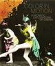 Book cover of: Color in Motion: Chromatic Explorations of Cinema. By: Jessica Niebel