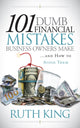 Book cover of: 101 Dumb Financial Mistakes Business Owners Make and How to Avoid Them. By: Ruth King
