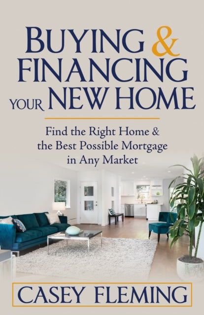 Book cover of: Buying and Financing Your New Home. By: Casey Fleming