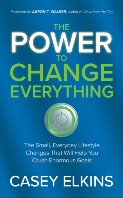 Book cover of: Power to Change Everything. By: Casey Elkins