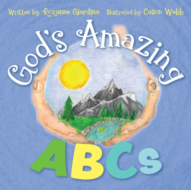 Book cover of: God's Amazing ABCs. By: Roxanne Giardina