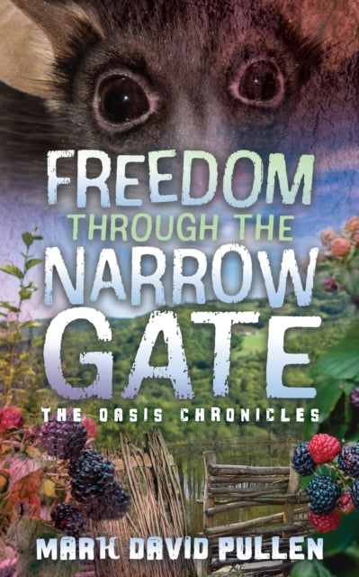 Book cover of: Freedom Through the Narrow Gate. By: Mark David Pullen