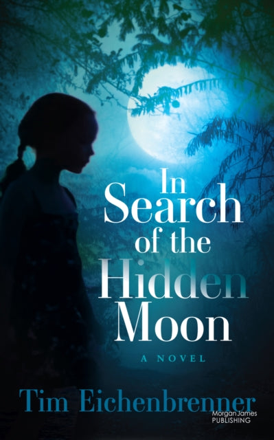 Book cover of: In Search of the Hidden Moon. By: Tim Eichenbrenner