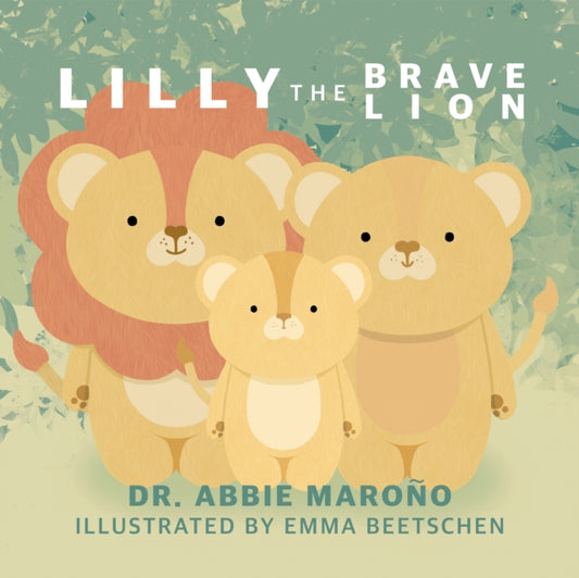 Book cover of: Lilly the Brave Lion
