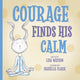 Book cover of: Courage Finds His Calm. By: Joshua Spatha