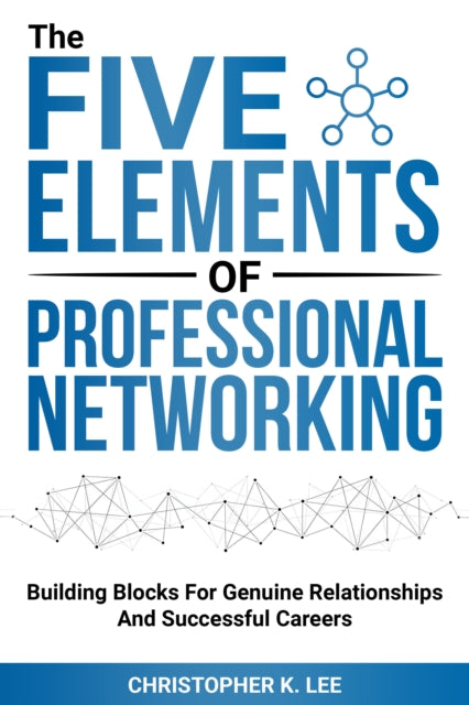 Book cover of: Five Elements of Professional Networking