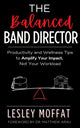 Book cover of: Balanced Band Director
