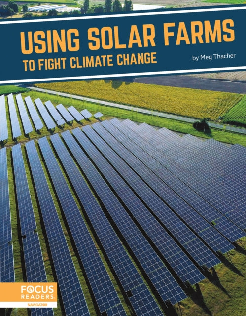Book cover of: Using Solar Farms to Fight Climate Change. By: Meg Thacher