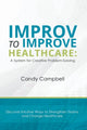 Book cover of: Improv to Improve Healthcare. By: Candy Campbell