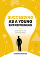Book cover of: Succeeding As a Young Entrepreneur. By: Harvey Morton