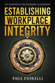 Book cover of: Establishing Workplace Integrity. By: Paul Fiorelli