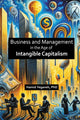 Book cover of: Business and Management in the Age of Intangible Capitalism. By: Hamid Yeganeh