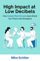 Book cover of: High Impact at Low Decibels. By: Mike Schiller