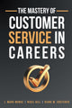 Book cover of: Mastery of Customer Service in Careers. By: J. Mark Munoz
