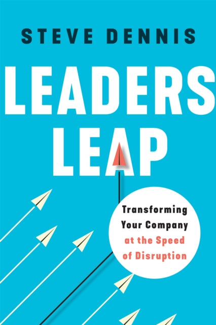 Book cover of: Leaders Leap. By: Steve Dennis