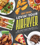 Book cover of: Lovin' Your Air Fryer. By: Eric Theiss