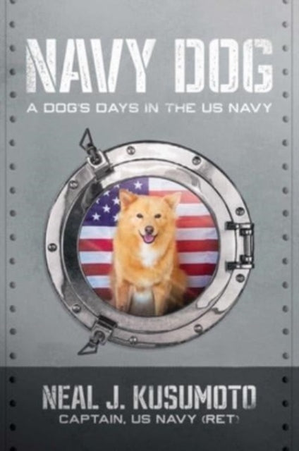 Book cover of: Navy Dog. By: Neal J. Kusumoto