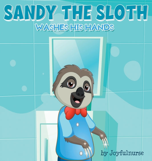 Book cover of: Sandy the Sloth washes his hands. By: Joy Pumar