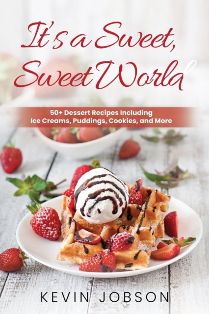 Book cover of: It's a Sweet, Sweet World. By: Kevin Jobson