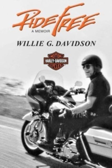 Book cover of: Ride Free. By: Willie Davidson