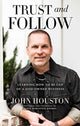 Book cover of: Trust and Follow. By: John Houston