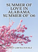 Book cover of: Summer of Love ln Alabama, Summer of '06. By: Bunny Lawna D'Juelz