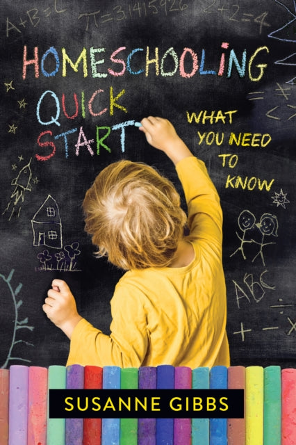 Book cover of: Homeschooling Quick Start. By: Susanne Gibbs